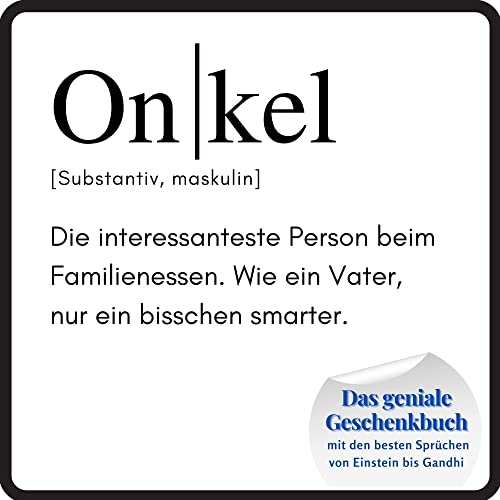 Onkel: Das geniale Geschenkbuch mit den besten Sprüchen von Einstein bis Gandhi. Das perfekte Geschenk zum Geburtstag oder zu Weihnachten