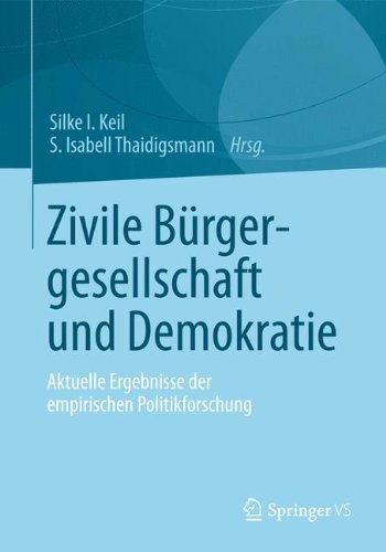Zivile Bürgergesellschaft und Demokratie: Aktuelle Ergebnisse der empirischen Politikforschung
