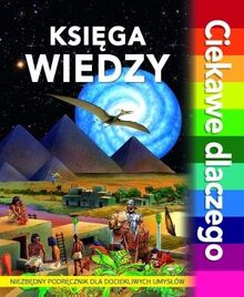 Ksiega wiedzy. Ciekawe dlaczego