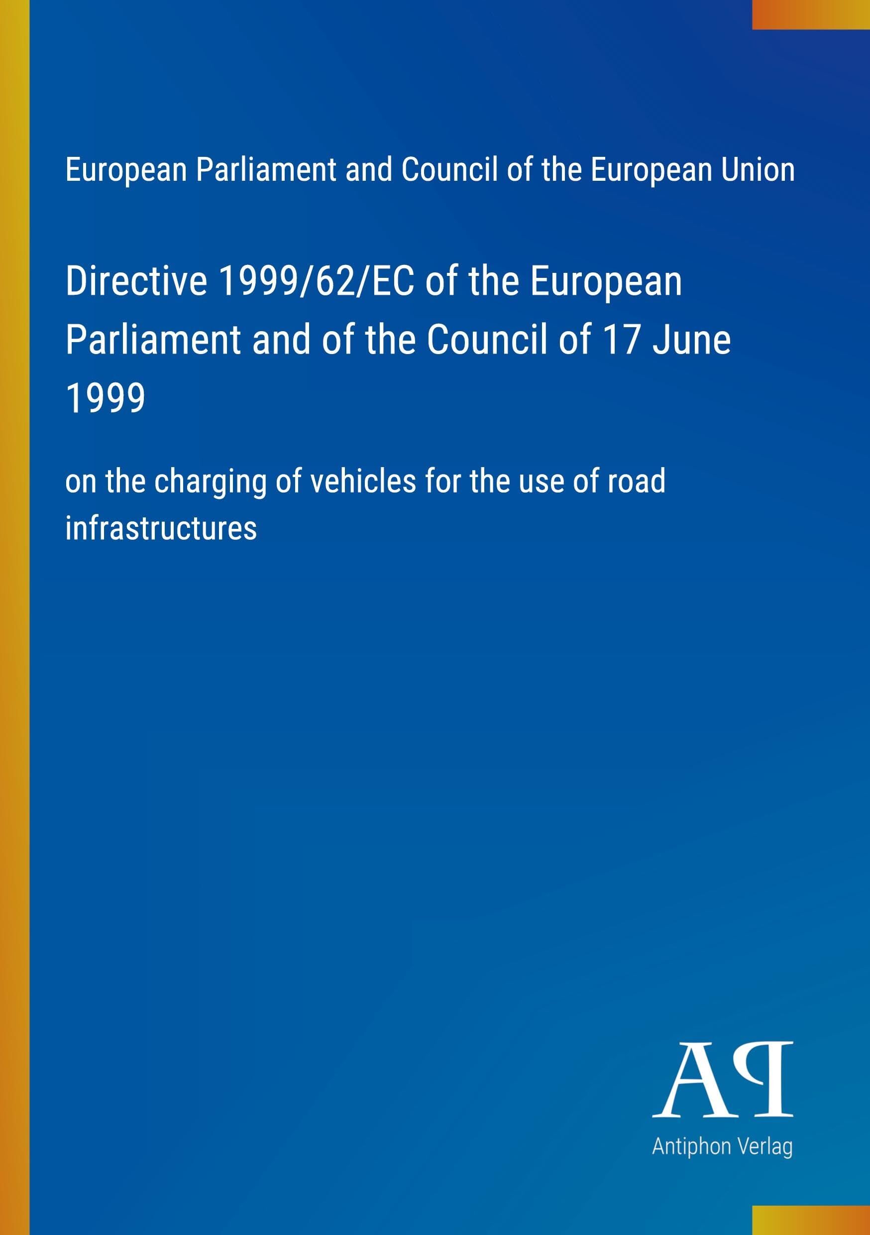 Directive 1999/62/EC of the European Parliament and of the Council of 17 June 1999