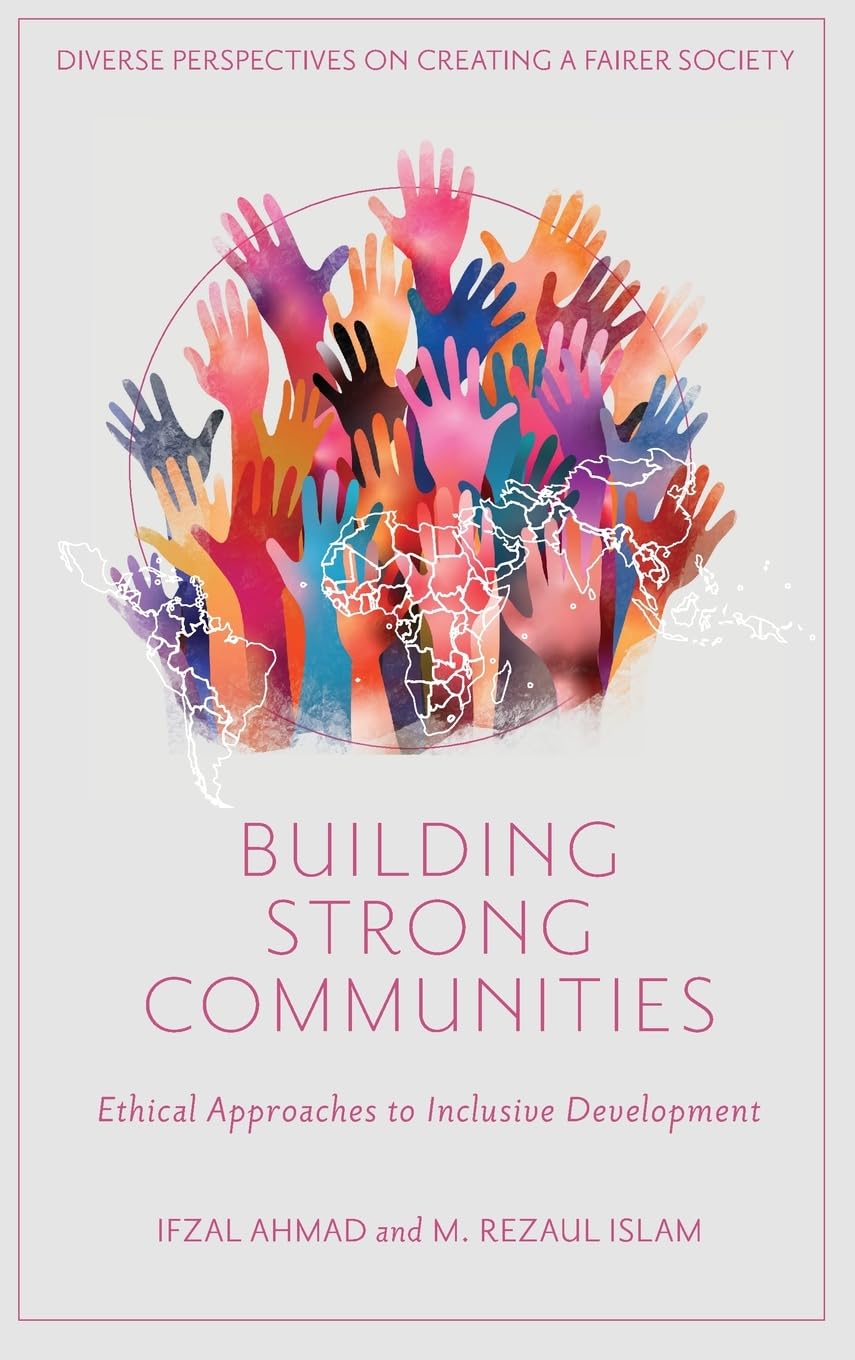 Building Strong Communities: Ethical Approaches to Inclusive Development (Diverse Perspectives on Creating a Fairer Society)