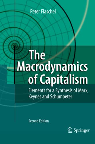 The Macrodynamics of Capitalism: Elements for a Synthesis of Marx, Keynes and Schumpeter