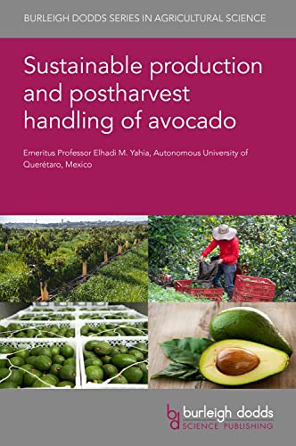 Sustainable Production and Postharvest Handling of Avocado (Burleigh Dodds in Agricultural Science, 157, Band 157)