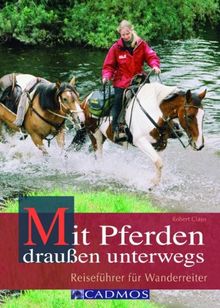 Mit Pferden draußen unterwegs: Reiseführer für Wanderreiter