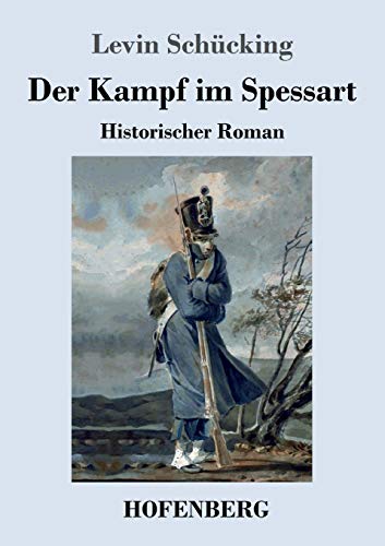 Der Kampf im Spessart: Historischer Roman