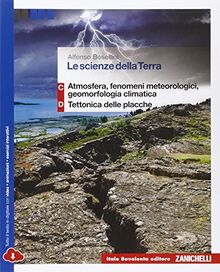 Le Scienze Della Terra. Volume C+D: Atmosfera, Fenomeni Meteorologici, Geomorfologia Climatica Tettonica Delle Placche