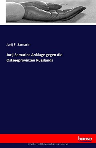 Jurij Samarins Anklage gegen die Ostseeprovinzen Russlands