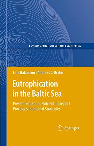 Eutrophication in the Baltic Sea: Present Situation, Nutrient Transport Processes, Remedial Strategies (Environmental Science and Engineering)