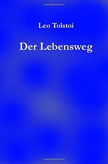 Der Lebensweg: Ein Buch für Wahrheitssucher