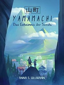 Yamamachi – Das Geheimnis der Senshi von Ullmann, Anna S. | Buch | Zustand gut