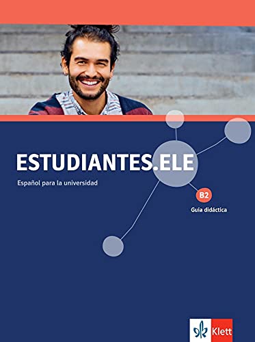 Estudiantes.ELE B2: Spanisch für Studierende. Guía didáctica (Estudiantes.ELE: Spanisch für Studierende)