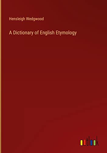 A Dictionary of English Etymology