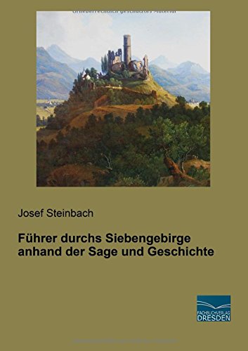 Fuehrer durchs Siebengebirge anhand der Sage und Geschichte