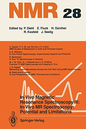 In-Vivo Magnetic Resonance Spectroscopy III: In-Vivo M.R. Spectroscopy: Potential and Limitations (NMR Basic Principles and Progress, 28, Band 28)