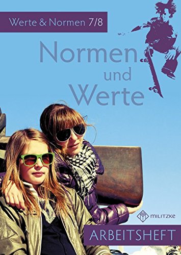 Normen und Werte: Klassen 7/8 Arbeitsheft (Normen und Werte Klassen 5-10)