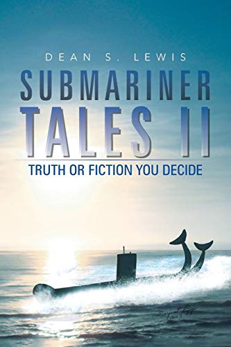 Submariner Tales II: Truth or Fiction You Decide