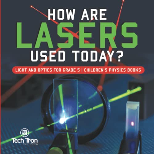 How Are Lasers Used Today? | Light and Optics for Grade 5 | Children's Physics Books