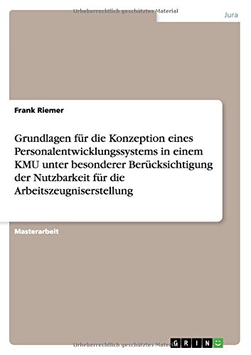 Grundlagen für die Konzeption eines Personalentwicklungssystems in einem KMU unter besonderer Berücksichtigung der Nutzbarkeit für die Arbeitszeugniserstellung