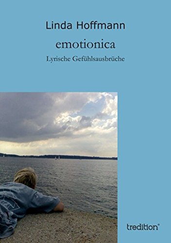 emotionica: Lyrische Gefühlsausbrüche
