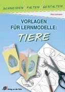 Vorlagen für Lernmodelle: Tiere: Schneiden, Falten, Gestalten