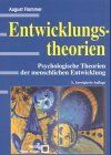 Entwicklungstheorien. Psychologische Theorien der menschlichen Entwicklung