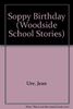 Soppy Birthday (Woodside School Stories)
