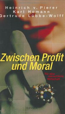 Zwischen Profit und Moral: Für eine menschliche Wirtschaft