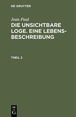 Die unsichtbare Loge. Eine Lebensbeschreibung: Theil 2