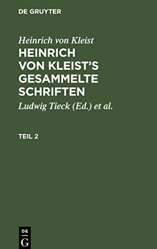 Heinrich von Kleist¿s gesammelte Schriften, Teil 2, Heinrich von Kleist¿s gesammelte Schriften Teil 2