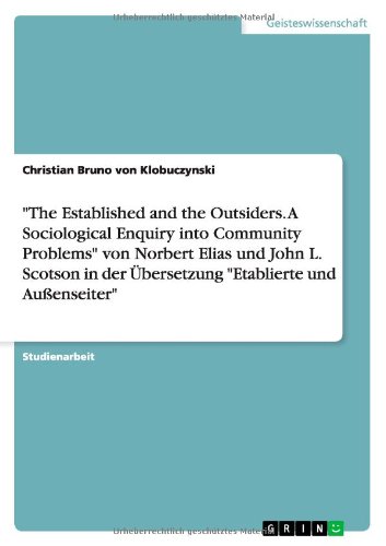 The Established and the Outsiders. A Sociological Enquiry into Community Problems von Norbert Elias und John L. Scotson in der Übersetzung Etablierte und Außenseiter