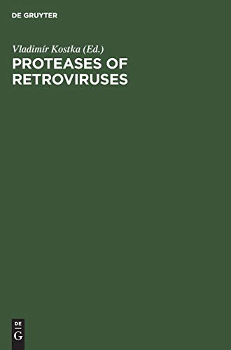 Proteases of Retroviruses: Proceedings of the Colloquium C 52, 14th International Congress of Biochemistry, Prague, Czechoslovakia, July 10–15, 1988