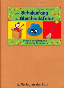 Von Schulanfang bis Abschiedsfeier: Schöne Theaterstücke mit wenig Aufwand