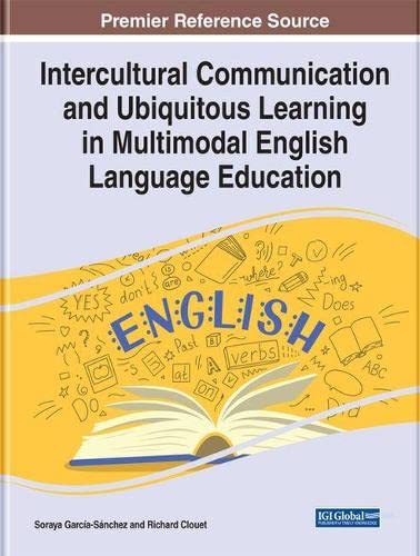 Intercultural Communication and Ubiquitous Learning in Multimodal English Language Education (e-Book Collection - Copyright 2022)