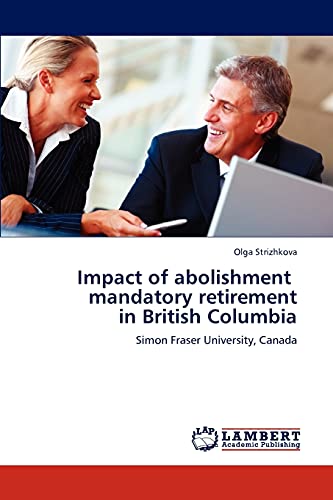 Impact of abolishment mandatory retirement in British Columbia: Simon Fraser University, Canada