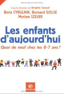 Les enfants d'aujourd'hui : quoi de neuf chez les 0-7 ans ?