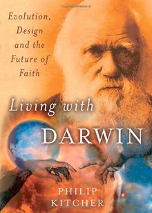 Living with Darwin: Darwin, Design, and the Future of Faith: Evolution, Design, and the Future of Faith (Philosophy in Action)