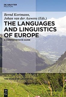 The Languages and Linguistics of Europe: A Comprehensive Guide (The World of Linguistics, Band 1)