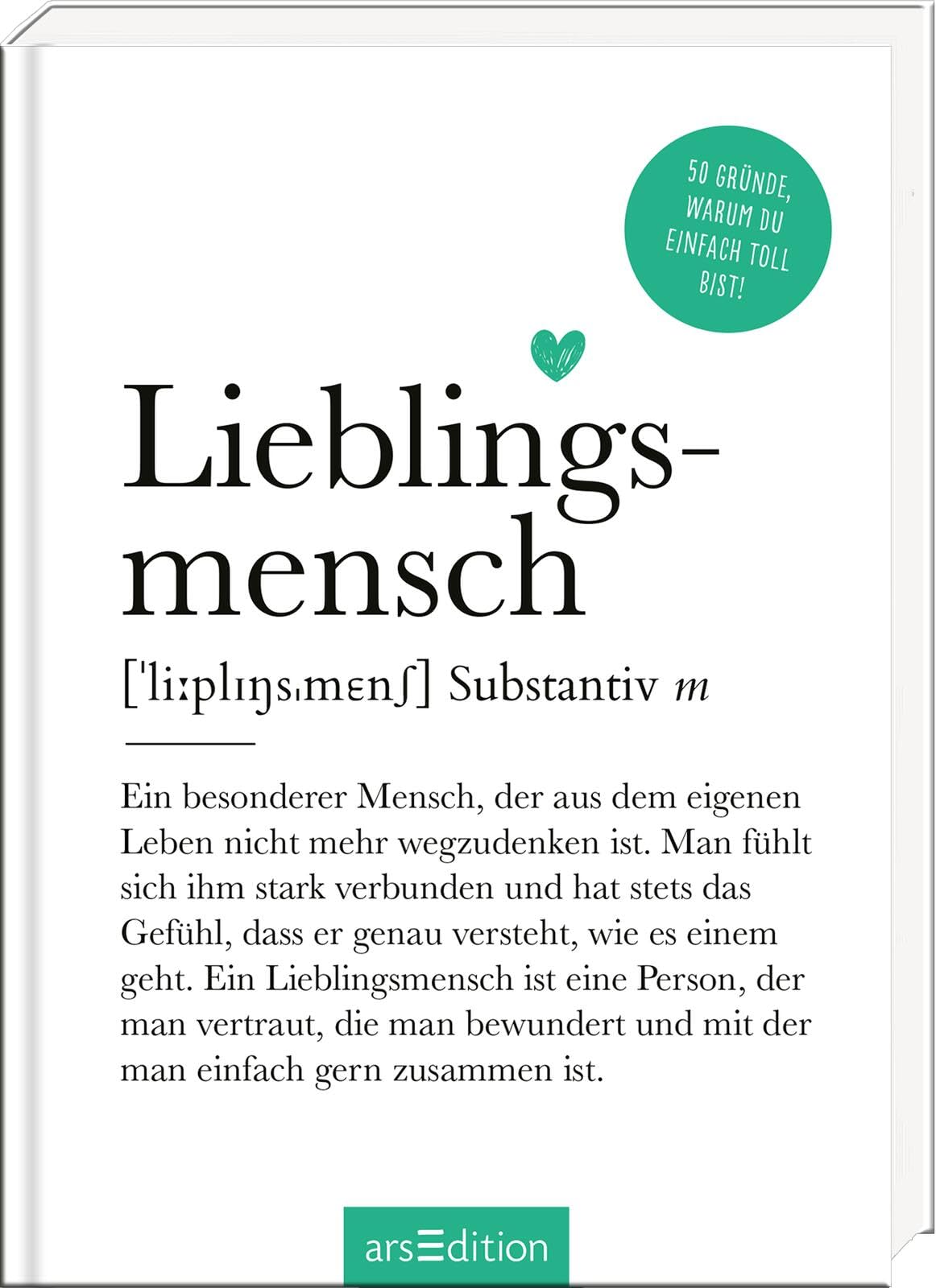 Lieblingsmensch (Substantiv, m): 50 Gründe, warum du einfach toll bist! | Definition Lieblingsmensch: Modernes Komplimentebuch zum Verschenken