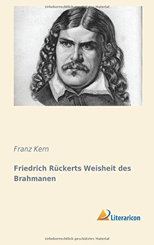 Friedrich Rueckerts Weisheit des Brahmanen