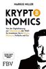 Kryptonomics: Von der Digitalisierung zur Tokenisierung der Welt! So investieren Sie in Bitcoin, Ethereum, Fintechs und Co.