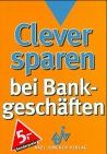 Clever sparen bei Bankgeschäften.