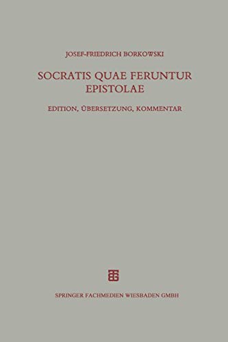 Socratis quae feruntur epistolae: Edition, Übersetzung, Kommentar (Beiträge zur Altertumskunde, 94, Band 94)