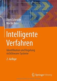 Intelligente Verfahren: Identifikation und Regelung nichtlinearer Systeme