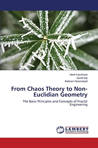 From Chaos Theory to Non-Euclidian Geometry: The Basic Principles and Concepts of Fractal Engineering