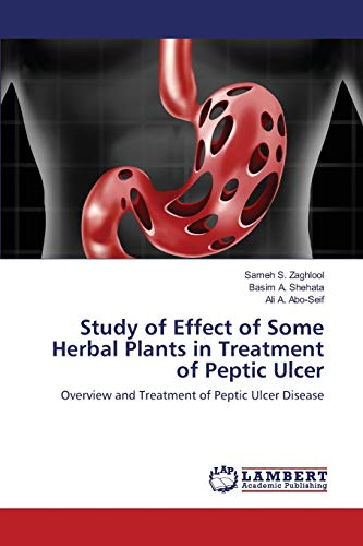 Study of Effect of Some Herbal Plants in Treatment of Peptic Ulcer: Overview and Treatment of Peptic Ulcer Disease