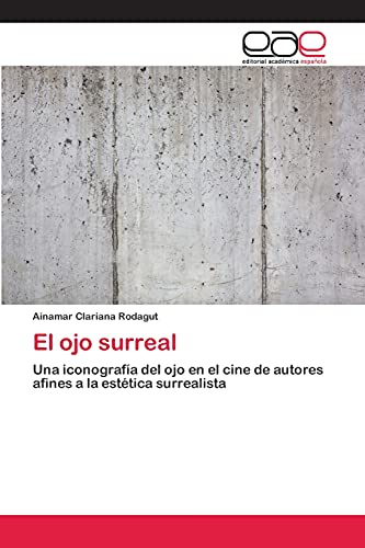 El ojo surreal: Una iconografía del ojo en el cine de autores afines a la estética surrealista