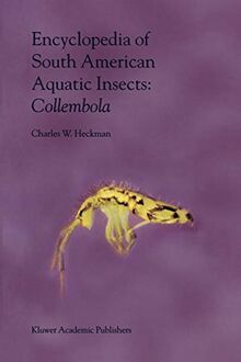 Encyclopedia of South American Aquatic Insects: Collembola: Illustrated Keys To Known Families, Genera, And Species In South America