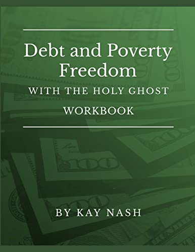 Debt and Poverty Freedom with The Holy Ghost Workbook