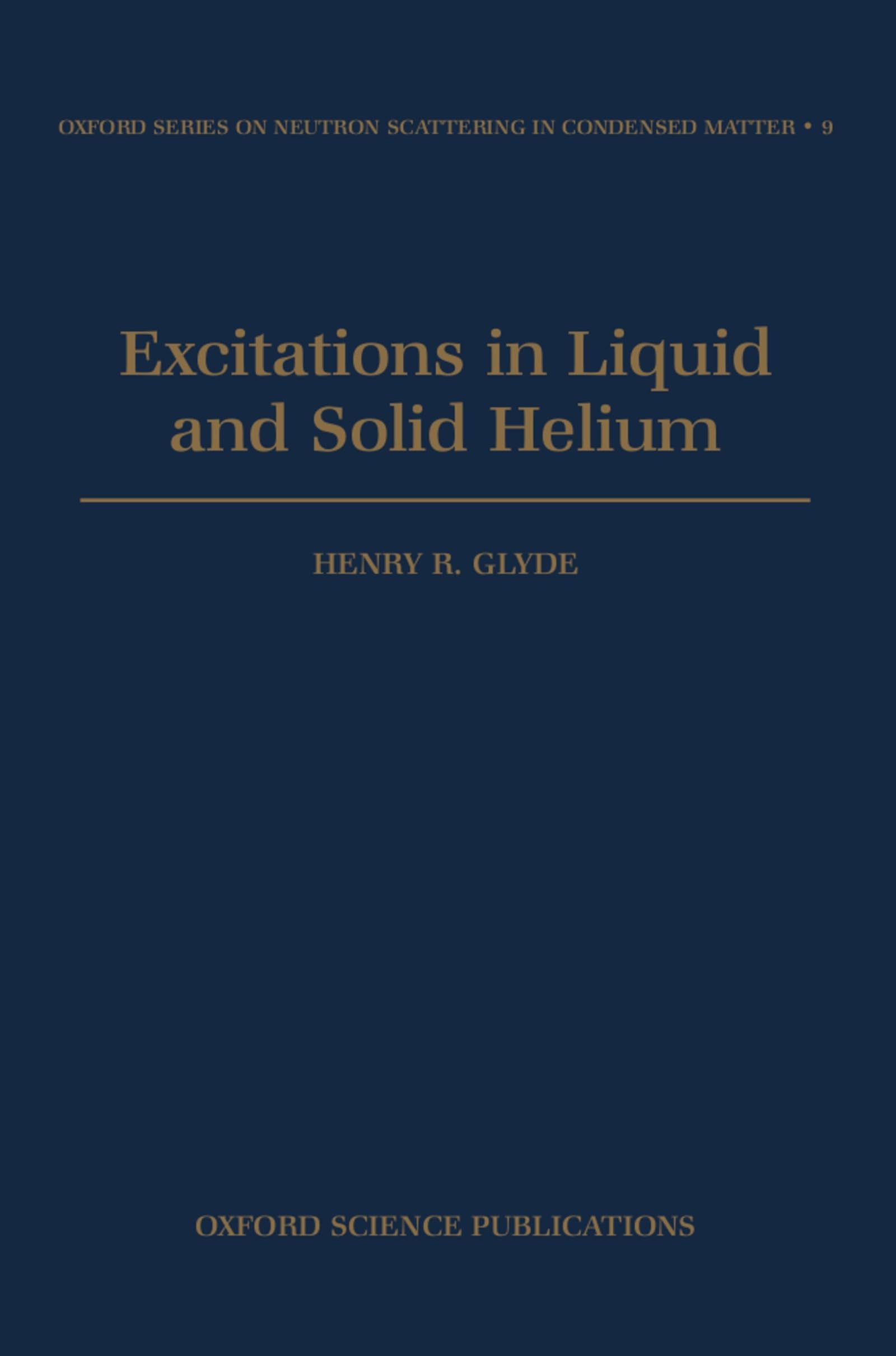 Excitations in Liquid and Solid Helium (Oxford Series on Neutron Scattering in Condensed Matter, Band 9)