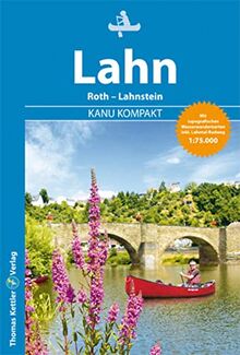 Kanu Kompakt Lahn 2022: Die Lahn von Roth bis Lahnstein mit topografischen Wasserwanderkarten